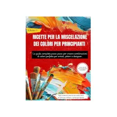 Copertina libro "Ricette per la miscelazione dei colori per principianti". Pennelli e colori vibranti mostrano come si fa il rosso e altre sfumature.