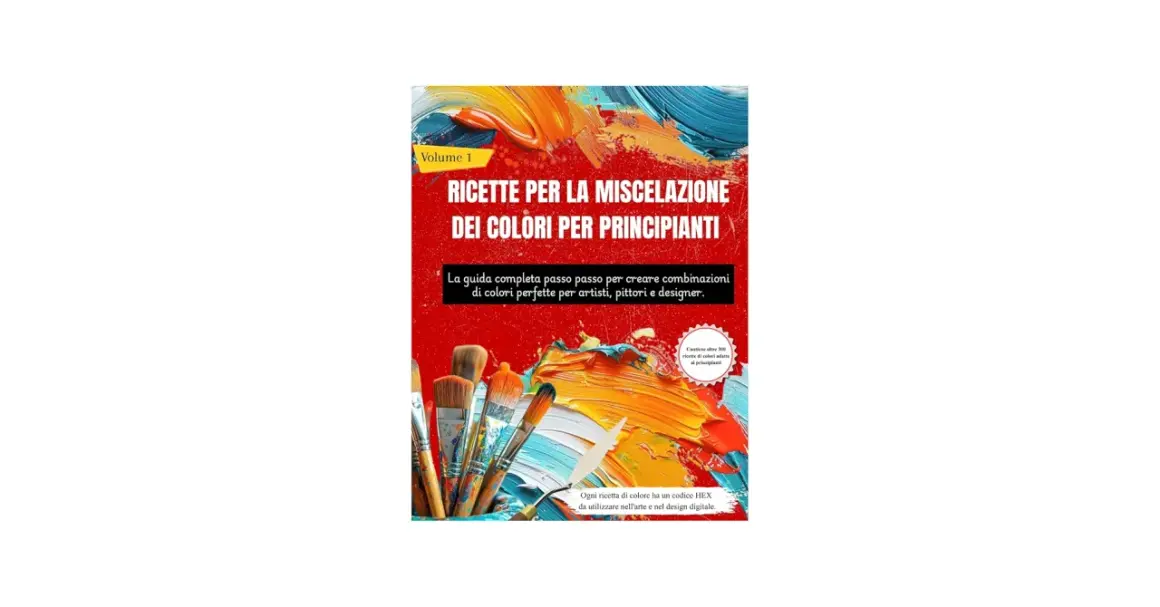 Copertina libro "Ricette per la miscelazione dei colori per principianti". Pennelli e colori vibranti mostrano come si fa il rosso e altre sfumature.
